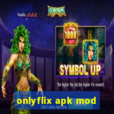 onlyflix apk mod